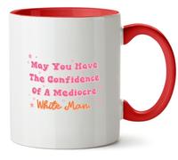 Hippowarehouse May You Have Confidence of a Mediocre White Man Printed Mug Various Colour Options Ceramic Cup Kitchenware 11oz