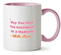 Hippowarehouse May You Have Confidence of a Mediocre White Man Printed Mug Various Colour Options Ceramic Cup Kitchenware 11oz