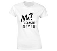 Hippowarehouse Me? Sarcastic Never Womens Fitted Short Sleeve t-Shirt (Specific Size Guide in Description) White