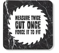 Hippowarehouse Measure twice cut once force it to fit printed coaster gloss finish durable backing 9cm x 9cm 2 pack