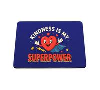 Hippowarehouse Mental Health Awareness Day Kindness Is My Superpower Cute Positive Message printed mouse mat pad accessory black rubber base 240mm x 190mm x 60mm