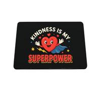 Hippowarehouse Mental Health Awareness Day Kindness Is My Superpower Cute Positive Message printed mouse mat pad accessory black rubber base 240mm x 190mm x 60mm