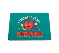 Hippowarehouse Mental Health Awareness Day Kindness Is My Superpower Cute Positive Message printed mouse mat pad accessory black rubber base 240mm x 190mm x 60mm