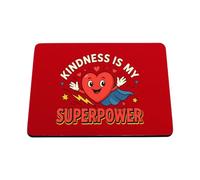 Hippowarehouse Mental Health Awareness Day Kindness Is My Superpower Cute Positive Message printed mouse mat pad accessory black rubber base 240mm x 190mm x 60mm