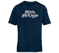 Hippowarehouse Mum, I am a Rich Man - Cher Kids Children's Short Sleeve t-Shirt Navy Blue