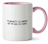 Hippowarehouse My Anxiety is Chronic but My Ass is Iconic Printed Mug Various Colour Options Ceramic Cup Kitchenware 11oz