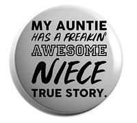 Hippowarehouse My Auntie Has A Freakin' Awesome Niece True Story. Badge Various Sizes 38mm 50mm 75mm