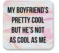 Hippowarehouse My Boyfriend's Not As Cool As Me printed coaster gloss finish durable backing 9cm x 9cm 2 pack