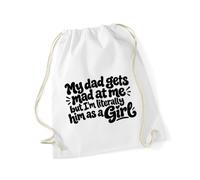 Hippowarehouse My dad gets mad at me but I'm literally him as a girl Drawstring Cotton School Gym Bag 37cm x 46cm, 12 litres