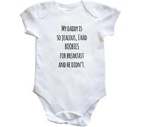 Hippowarehouse my daddy is so jealous, I had boobies for breakfast and he didn't baby vest bodysuit (short sleeve) boys girls