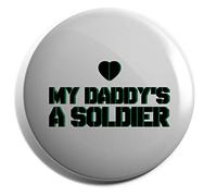 Hippowarehouse My daddy's a soldier Badge Various Sizes 38mm 50mm 75mm