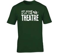 Hippowarehouse My Home is at The Theatre Unisex Short Sleeve t-Shirt (Specific Size Guide in Description) Forest Green
