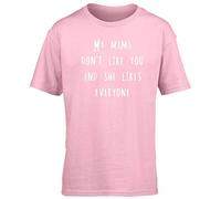 Hippowarehouse My Mama Don't Like You and she Likes Everyone Kids Short Sleeve t-Shirt