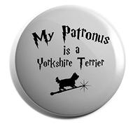 Hippowarehouse My Patronus Is A Yorkshire Terrier Badge Various Sizes 38mm 50mm 75mm