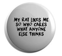 Hippowarehouse My Rat Likes Me So Who Cares What Anyone Else Thinks Badge Various Sizes 38mm 50mm 75mm