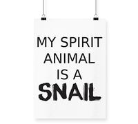 Hippowarehouse My Spirit Animal is a Snail Printed Poster Wall Art Wall Design A4