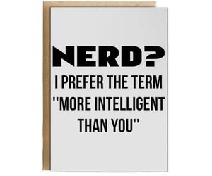 Hippowarehouse Nerd? I Prefer The Term ''More Intelligent Than You'' Birthday Card A5 Personalised with envelope for him for her Funny Cards for Men and Women Blank inside option