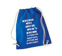 Hippowarehouse Never argue with a short girl with an a in her name Drawstring Cotton School Gym Bag 37cm x 46cm, 12 litres