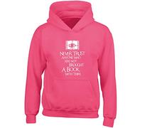Hippowarehouse Never Trust Anyone Who Has Not Brought A Book with Them Kids Children's Unisex Hoodie Hooded top Fuchsia Pink