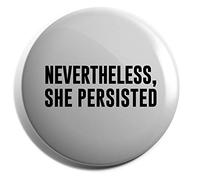 Hippowarehouse Nevertheless, She Persisted Badge Pin 38mm