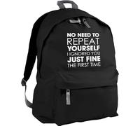 Hippowarehouse No need to repeat yourself i ignored you just fine the first time backpack ruck sack Dimensions: 31 x 42 x 21 cm Capacity: 18 litres