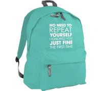 Hippowarehouse No need to repeat yourself i ignored you just fine the first time backpack ruck sack Dimensions: 31 x 42 x 21 cm Capacity: 18 litres