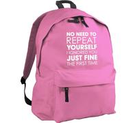 Hippowarehouse No need to repeat yourself i ignored you just fine the first time backpack ruck sack Dimensions: 31 x 42 x 21 cm Capacity: 18 litres