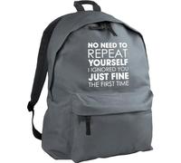 Hippowarehouse No need to repeat yourself i ignored you just fine the first time backpack ruck sack Dimensions: 31 x 42 x 21 cm Capacity: 18 litres