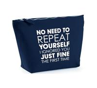 Hippowarehouse No Need to Repeat Yourself i Ignored You just fine the First time Printed Make up Cosmetic wash Bag 18x19x9cm