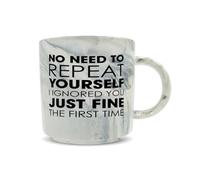 Hippowarehouse No Need to Repeat Yourself i Ignored You just fine the First time Printed Mug Various Colour Options Ceramic Cup Kitchenware 11oz