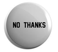 Hippowarehouse No thanks Badge Various Sizes 38mm 50mm 75mm
