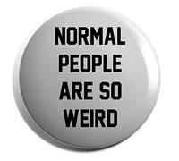 Hippowarehouse Normal people are so weird Badge Various Sizes 38mm 50mm 75mm