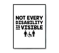 Hippowarehouse Not every disability is visible Printed Poster A1 Wall Art Design Classroom Room Gym Office DÃƒ©cor
