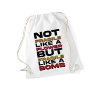 Hippowarehouse Not fragile like a flower but fragile like a bomb Drawstring Cotton School Gym Bag 37cm x 46cm, 12 litres
