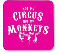 Hippowarehouse Not my circus not my monkeys printed coaster gloss finish durable backing 9cm x 9cm