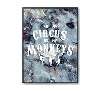 Hippowarehouse Not my circus not my monkeys Printed Poster Wall Art Design Classroom Room Gym Office DÃƒ©cor Frame not included