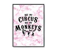 Hippowarehouse Not my circus not my monkeys Printed Poster Wall Art Design Classroom Room Gym Office DÃƒ©cor Frame not included