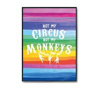 Hippowarehouse Not my circus not my monkeys Printed Poster Wall Art Design Classroom Room Gym Office DÃƒ©cor Frame not included