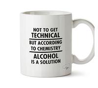 Hippowarehouse Not to get Technical but According to Chemistry Alcohol is a Solution Printed Mug Cup Ceramic 10oz