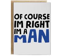 Hippowarehouse Of course I'm right i'm a man Personalised Card A5 with envelope for him for her Funny Cards for Men and Women Blank inside option