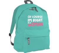 Hippowarehouse Of course I'm right i'm a woman backpack ruck sack Dimensions: 31 x 42 x 21 cm Capacity: 18 litres