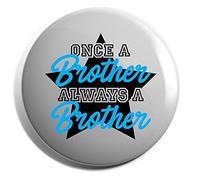 Hippowarehouse Once A Brother Always A Brother Badge Various Sizes 38mm 50mm 75mm