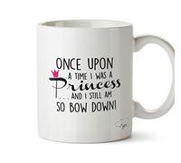 Hippowarehouse Once Upon a time I was a Princess and I Still am so Bow Down! Printed Mug Cup Ceramic 10oz