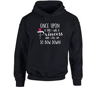 Hippowarehouse Once Upon a time I was a Princess and I Still am so Bow Down! Unisex Hoodie Hooded top (Specific Size Guide in Description) Black