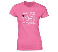 Hippowarehouse Once Upon a time I was a Princess and I Still am so Bow Down! Womens Fitted Short Sleeve t-Shirt (Specific Size Guide in Description) Pink