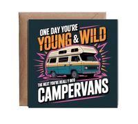 Hippowarehouse One day you're Young & Wild, the next you're really into campervans Personalised Card. 15cm x 15cm with envelope for him for her Funny Cards for Men and Women Blank inside option