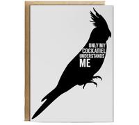 Hippowarehouse Only my cockatiel understands me Birthday Card A5 Personalised with envelope for him for her Funny Cards for Men and Women Blank inside option