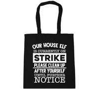Hippowarehouse Our house elf Is currently on strike please clean up after yourself until further notice Tote Shopping Gym Beach Bag 42cm x38cm, 10 litres