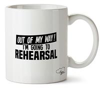 Hippowarehouse Out of My Way I'm Going to Rehearsal Printed Mug Cup Ceramic 10oz