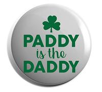 Hippowarehouse Paddy is the Daddy Saint Patrick's Day Badge Pin 25mm